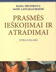 Prasmės ieškojimai ir atradimai. Etikos vadovėlis 9 klasei