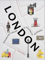 London: Remarkable Walks and Historical Wanders