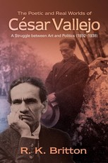 The Poetic and Real Worlds of CÃ©sar Vallejo (1892-1938)