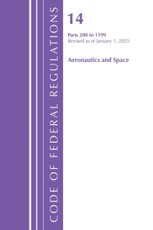 Code of Federal Regulations, Title 14 Aeronautics and Space 200-1199, Revised as of January 1, 2025