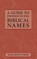 A Guide to Pronouncing Biblical Names