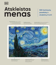 ATSKLEISTAS MENAS. 500 žymiausių paveikslų ir skulptūrų iš arti