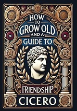 How to Grow Old and a Guide to Friendship (Collector's Edition) (Laminated Hardback with Jacket)