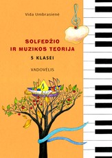 Solfedžio ir muzikos teorija. Vadovėlis 5 klasei Solfedžio ir muzikos teorija. Vadovėlis 5 klasei