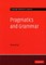 Pragmatics and Grammar