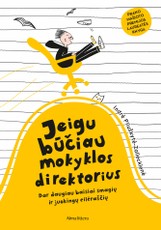 Jeigu būčiau mokyklos direktorius