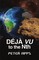Deja Vu To The Nth