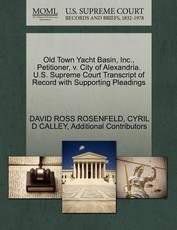 Old Town Yacht Basin, Inc., Petitioner, V. City of Alexandria. U.S. Supreme Court Transcript of Record with Supporting Pleadings