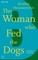 The Woman Who Fed the Dogs