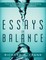 Essays on Balance: There is Something Out There. It is Nothing, Yet, it is Everything. It is Eternal.