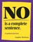 No is a Complete Sentence