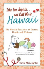 Take Two Aspirin. . .and Call Me in Hawaii
