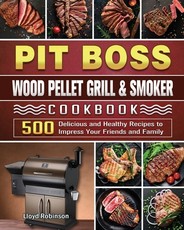 Pit Boss Wood Pellet Grill & Smoker Cookbook