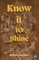 Know It To Shine