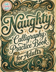 Naughty Calligraphy Practice Book for Adults