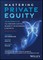 Zeisberger, C: Mastering Private Equity