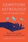 Gemstone Astrology for Your Best Self