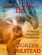 The Cowboy Life: A Pair of Historical Romances