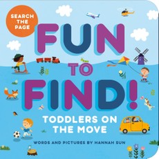 Fun to Find!: Toddlers On the Move