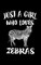Just A Girl Who Loves Zebras