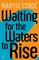 Waiting for the Waters to Rise (el. knyga)