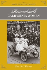 More Than Petticoats: Remarkable California Women