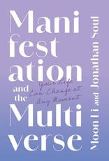 Manifestation and the Multiverse