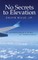 No Secrets to Elevation