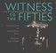 Witness to the Fifties