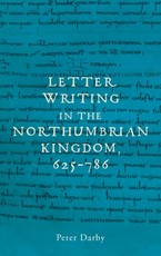 Letter Writing in the Northumbrian Kingdom, 625-786