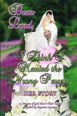 Dear Lord I Think I Married the Wrong Person-Her Story