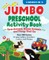 Jumbo Preschool Activity Book: Farm Animals, Ocean Animals, and Things That Go