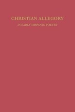 Christian Allegory in Early Hispanic Poetry