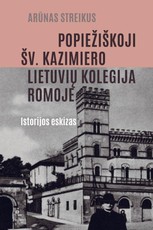 POPIEŽIŠKOJI ŠV. KAZIMIERO LIETUVIŲ KOLEGIJA ROMOJE. Istorijos eksizas