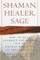 Shaman, Healer, Sage