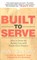 Built to Serve: How to Drive the Bottom Line with People-First Practices