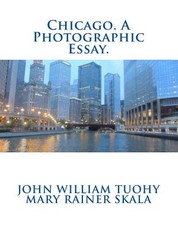 Chicago. A Photographic Essay.