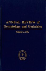 Annual Review of Gerontology and Geriatrics, Volume 2, 1981