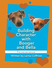 Building Character with Booger and Bella