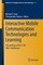 Interactive Mobile Communication Technologies and Learning