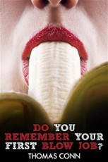 Do You Remember Your First Blow Job?