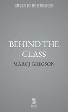 Behind the Glass