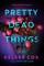 Pretty Dead Things