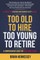 Too Old to Hire, Too Young to Retire