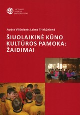 Šiuolaikinė kūno kultūros pamoka: žaidimai
