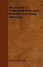 My Country - A Textbook in Civics and Patriotism for Young Americans