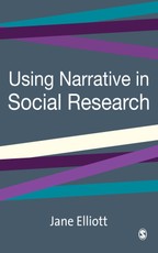 Elliott, J: Using Narrative in Social Research