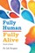 Fully Human/ Fully Alive