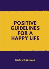Positive Guidelines for a Happy Life