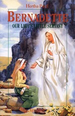 Bernadette, Our Lady's Little Servant